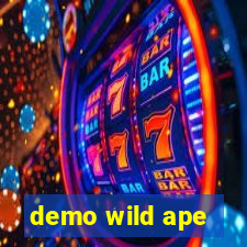 demo wild ape